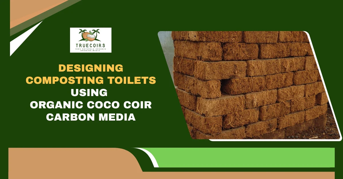 Designing Composting Toilets Around Coco Coir as the Primary Carbon Input