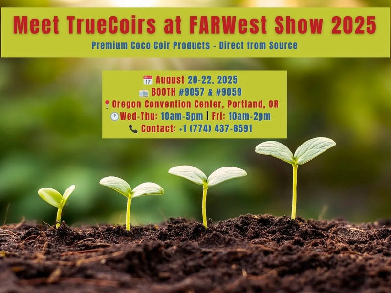 Inside Farwest Expo 2025: True Coirs’ Coco Coir Products Every Grower Should Know